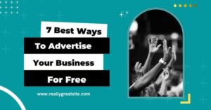 Read more about the article 7 Best Ways to Advertise Your Business for Free