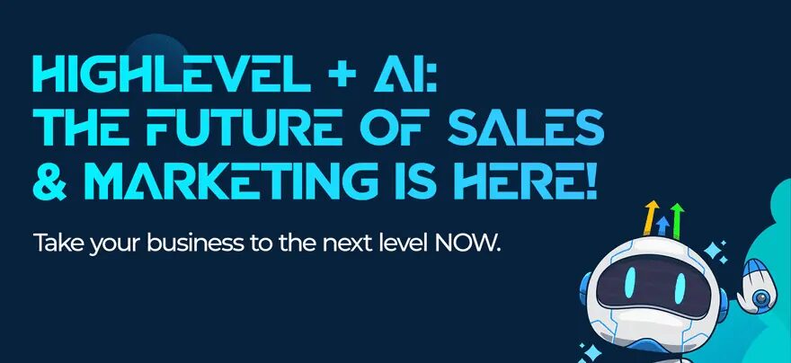 You are currently viewing HighLevel + AI: The Future Of Sales & Marketing Is Here!